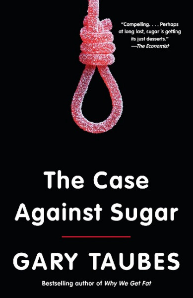 The Case Against Sugar