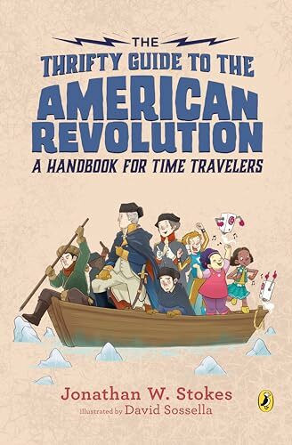 The Thrifty Guide to the American Revolution: A Handbook for Time Travelers (The Thrifty Guides, Band 2)