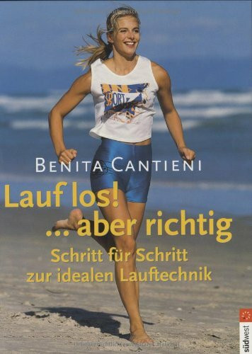 Lauf los! ... aber richtig - Schritt für Schritt zur idealen Lauftechnik