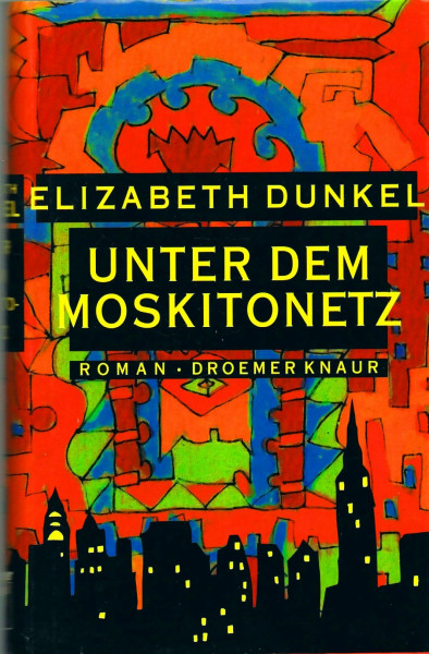 Unter dem Moskitonetz: Roman