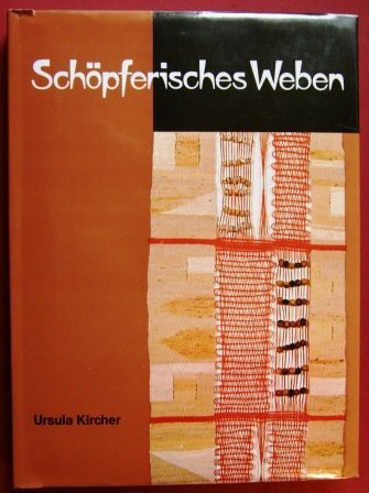 Schöpferisches Weben. Anregungen zum Weben und Gestalten am Webrahmen