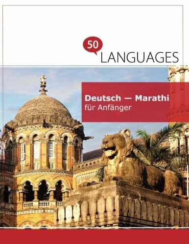Deutsch - Marathi für Anfänger: Ein Buch in 2 Sprachen