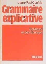Grammaire explicative. Schlüssel zu den Übungen