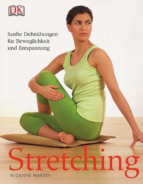 Stretching: Sanfte Dehnübungen für Beweglichkeit und Entspannung