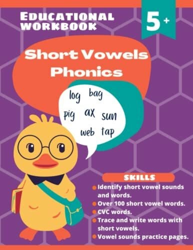 Short Vowels Phonics Workbook: Help children build a foundation to academic and reading success. Identify short vowel sounds and words. Over 100 short ... (Educational Workbooks PreK-1 Collection)