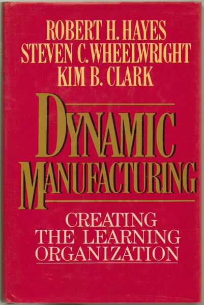 DYNAMIC MANUFACTURING: Creating the Learning Organisation