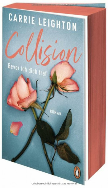 Collision - Bevor ich dich traf: Roman. Der internationale Romance-Bestseller für alle Fans von Culpa Mia – mit Farbschnitt in limitierter Erstauflage (Better-Reihe, Band 1)
