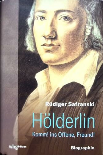 Hölderlin: komm! ins Offene, Freund! Biographie.