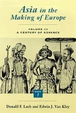 Asia in the Making of Europe, Volume III: A Century of Advance. Book 1: Trade, Missions, Literature: A Century of Advance. Book 1: Trade, Missions, Literature Volume 3