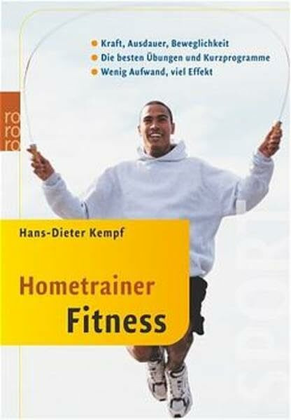 Hometrainer Fitness: Kraft, Ausdauer, Beweglichkeit: Die besten Übungen und Kurzprogramme - wenig Aufwand, viel Effekt
