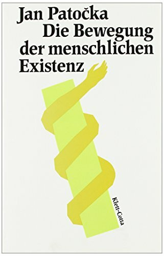 Ausgewählte Schriften / Die Bewegung der menschlichen Existenz: Phänomenologische Schriften II