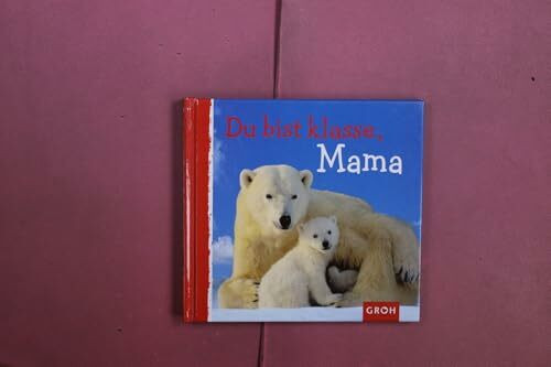 Du bist klasse, Mama (Tierisch gut)