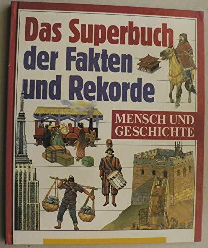 Das Superbuch der Fakten und Rekorde, Mensch und Geschichte