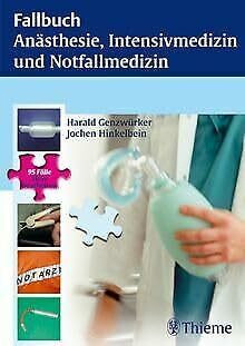 Fallbuch Anästhesie und Intensivmedizin: 95 Fälle aktiv bearbeiten