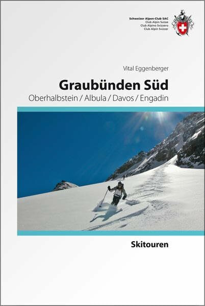 Skitouren Graubünden Süd: Oberhalbstein, Albula, Davos, Engadin