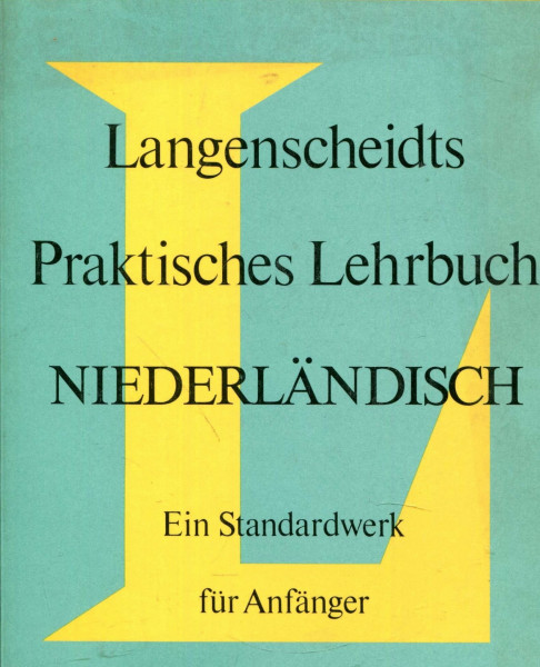 Langenscheidts Praktisches Lehrbuch NIEDERLÃ„NDISCH - Ein Standardwerk für Anfänger