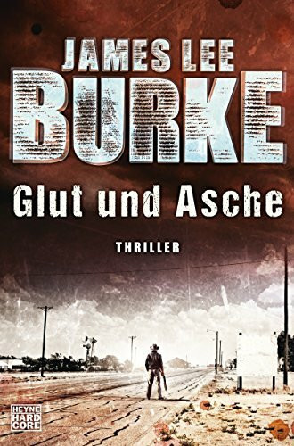 Glut und Asche: Thriller (Hackberry Holland, Band 3)