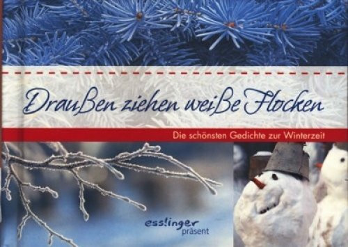 Draußen ziehen weiße Flocken: Die schönsten Gedichte zu Winterzeit