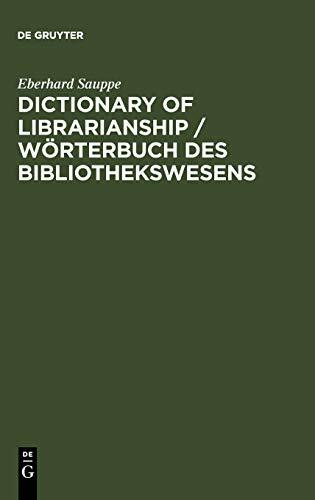 Dictionary of Librarianship / Wörterbuch des Bibliothekswesens: Including a Selection from the Terminology of Information Science, Bibliology, ... and Data Processing (IFLA Publications)