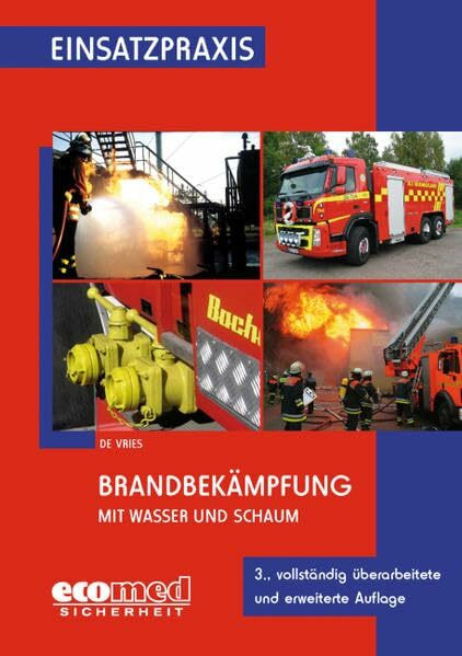 Brandbekämpfung mit Wasser und Schaum: Technik und Taktik (Einsatzpraxis Feuerwehr)