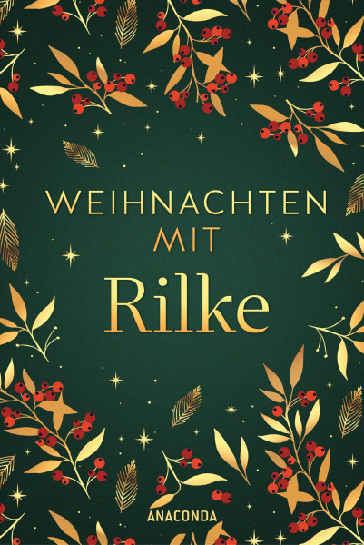 Weihnachten mit Rilke: Besinnliche Briefe und Gedichte aus der Adventszeit
