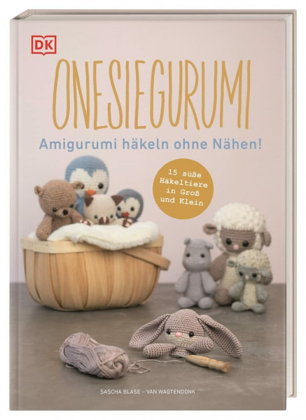 Onesiegurumi: Amigurumi häkeln ohne Nähen! 15 süße Häkeltiere in Groß und Klein