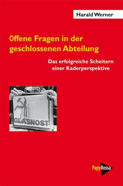 Offene Fragen in der geschlossenen Abteilung: Das erfolgreiche Scheitern einer Kaderperspektive