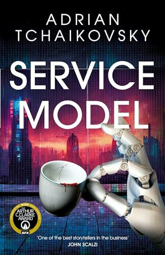 Service Model: A funny, dystopian tale of robot sentience and rebellion, perfect for fans of Douglas Adams and shortlisted for Best Novel at the 2025 Hugo Awards