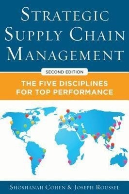 Strategic Supply Chain Management: The Five Core Disciplines for Top Performance
