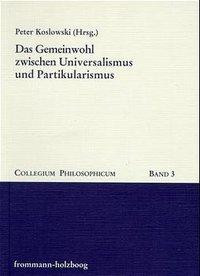 Das Gemeinwohl zwischen Universalismus und Partikularismus