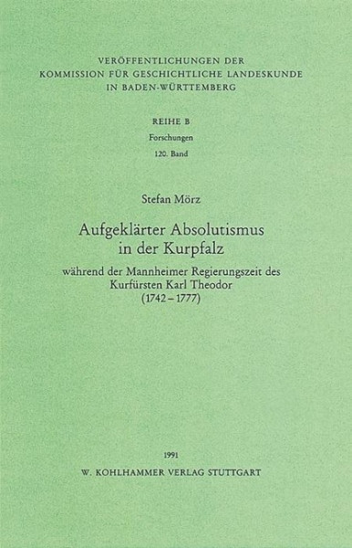 Aufgeklärter Absolutismus in der Kurpfalz wärend der Mannheimer Regierungszeit des Kurfürsten Karl T