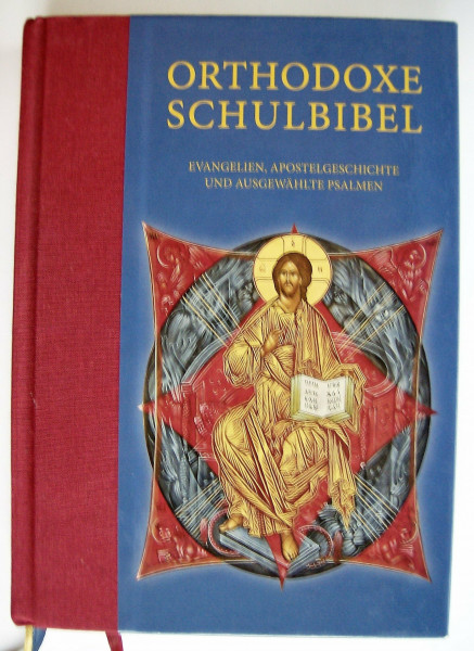 Orthodoxe Schulbibel: Evangelien, Apostelgeschichte und ausgewählte Psalmen
