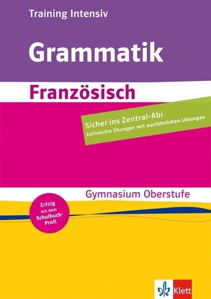 Training intensiv Französisch - Grammatik: Sekundarstufe II, Oberstufe Gymnasium
