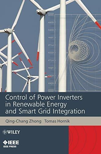 Control of Power Inverters in Renewable Energy and Smart Grid Integration (IEEE Press)