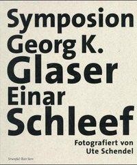 Symposion. Georg K. Glaser. Einar Schleef