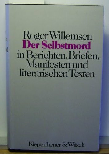 Der Selbstmord. In Berichten, Briefen, Manifesten, Dokumenten und literarischen Texten