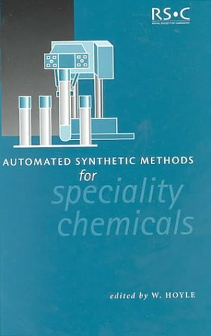 Automated Synthetic Methods for Specialty Chemicals (Special Publications)