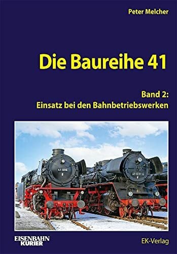 Die Baureihe 41 - Band 2: Einsatz bei den Bahnbetriebswerken (EK-Baureihenbibliothek)