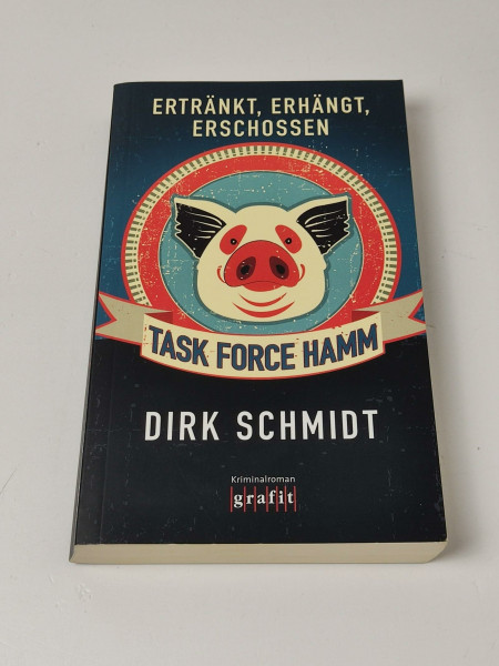 Task Force Hamm - Ertränkt, erhängt, erschossen: Kriminalroman