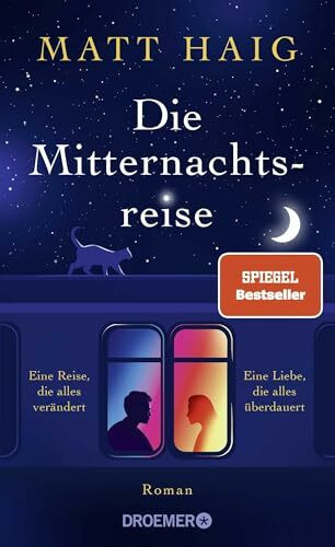 Die Mitternachtsreise: Roman | SPIEGEL-Bestseller. Eine inspirierende Geschichte aus der Welt der Mitternachtsbibliothek