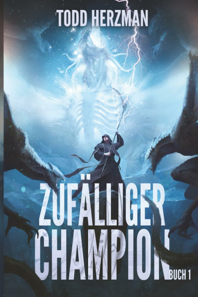 Zufälliger Champion 1: Ein LitRPG-Abenteuer