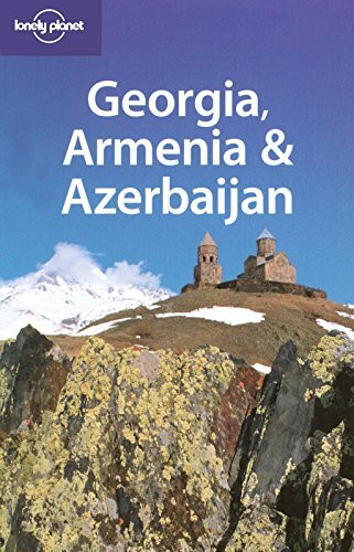 Lonely Planet. Georgia, Armenia & Azerbaijan