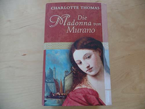 Die Madonna von Murano : historischer Roman.