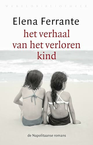 Het verhaal van het verloren kind: volwassenheid - ouderdom (De geniale vriendin, 4)