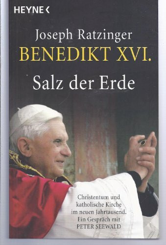 Salz der Erde: Christentum und katholische Kirche im neuen Jahrtausend. Ein Gespräch mit Peter Seewald