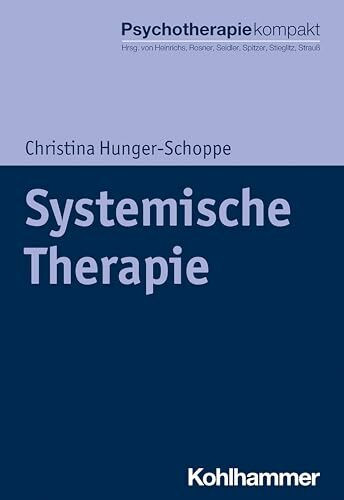 Systemische Therapie (Psychotherapie kompakt)
