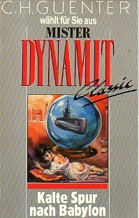 Kalte Spur nach Babylon (Pabel-Taschenbücher. Mr. Dynamit Classic)