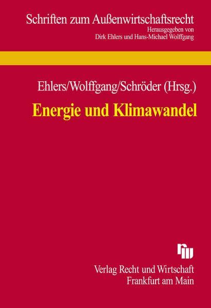 Energie und Klimawandel: Tagungsband zum 14. Münsteraner Außenwirtschaftsrechtstag 2009 (Schriften zum Aussenwirtschaftsrecht)