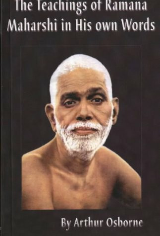 Teachings of Ramana Maharshi in His Own Words