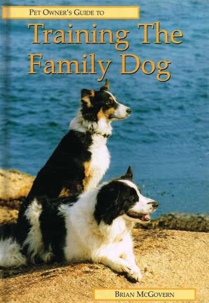 Training the Family Dog (Pet Owner's Guide)